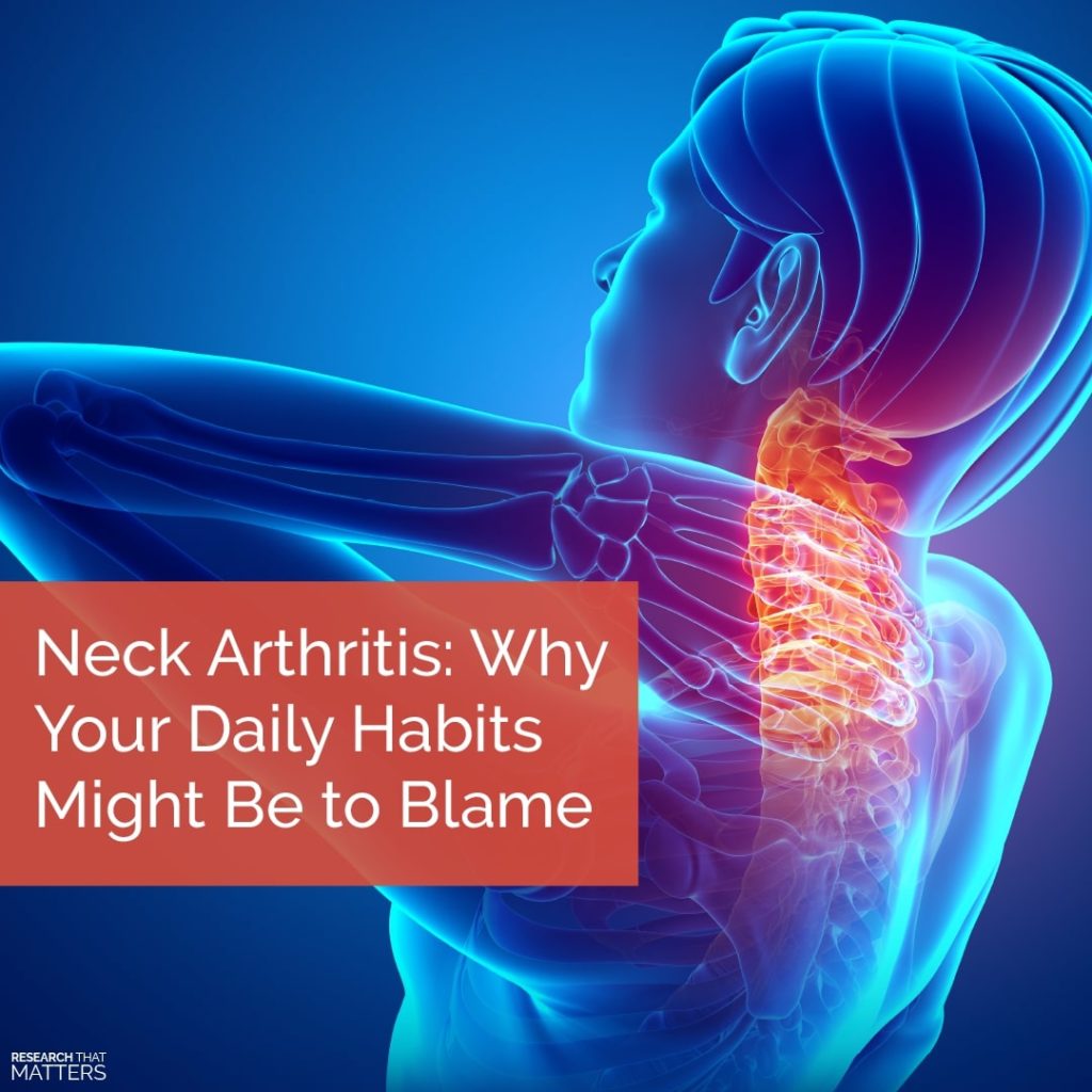 Week 4 Neck Arthritis Why Your Daily Habits Might Be to Blame